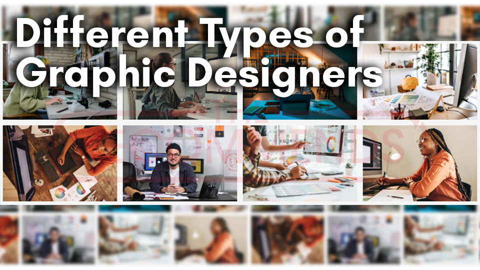 Different Types of Graphic Designers