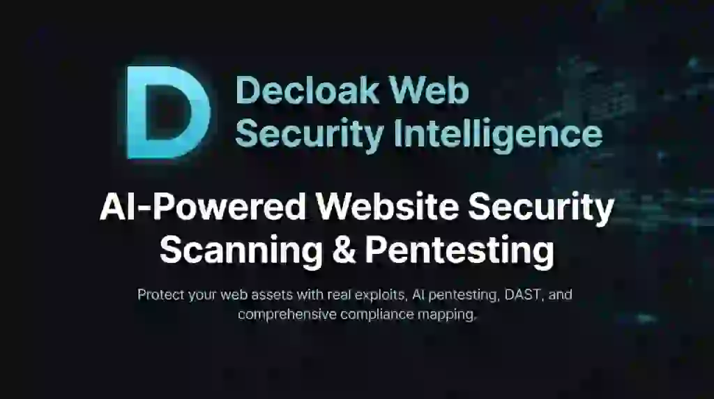 Decloak Web Security Intelligence Lifetime Deal - AI Security Scans That Find Real Exploits 1 Decloak review